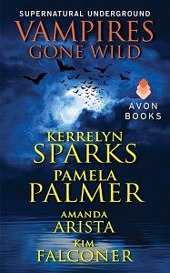 Vampires Gone Wild by Kerrelyn Sparks, Kim Falconer, Amanda Arista, Pamela Palmer