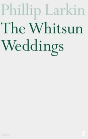 The Whitsun Weddings by Philip Larkin