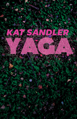 Yaga by Kat Sandler