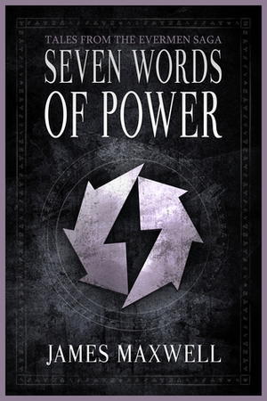 Seven Words of Power by James Maxwell