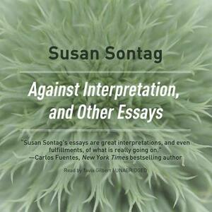 Against Interpretation, and Other Essays by Susan Sontag