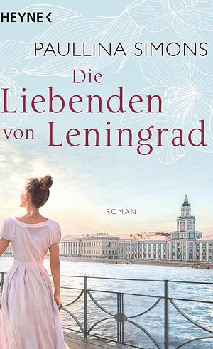 Die Liebenden von Leningrad by Paullina Simons, Margarethe van Pée