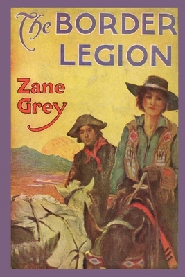 The Border Legion by Zane Grey