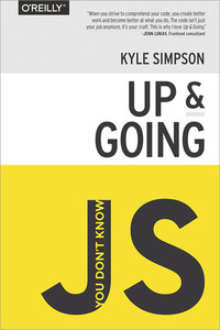 You Don't Know JS: Up & Going by Kyle Simpson