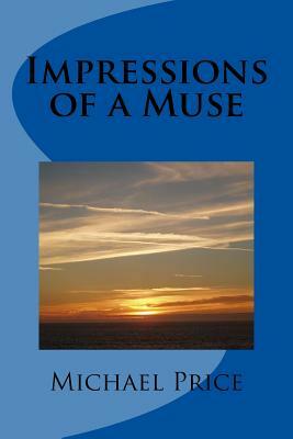 Impressions of a Muse by Michael Price