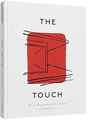 The Touch: Spaces Designed for the Senses by Gestalten, Norm Architects, kinfolk