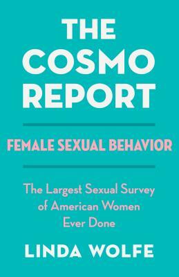 The Cosmo Report: Female Sexual Behavior by Linda Wolfe
