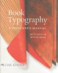 Book Typography: A Designer's Manual by Michael Mitchell, Susan Wightman