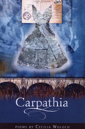 Carpathia by Cecilia Woloch