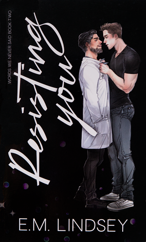Resisting You by E.M. Lindsey