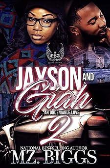 Jaxson and Giah 2: An Undeniable Love by Mz. Biggs