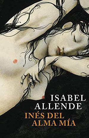 Inés del alma mía by Isabel Allende