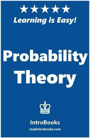 Probability Theory by IntroBooks