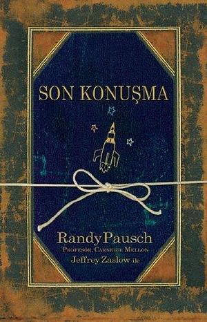 Son Konusma by Randy Pausch, Randy Pausch