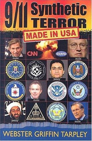 9/11 Synthetic Terror: Made in USA, First Edition by Webster Griffin Tarpley, Webster Griffin Tarpley
