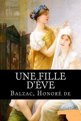 Une fille d'Ève by Honoré de Balzac