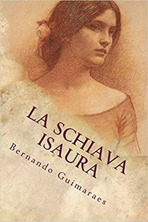 La Schiava Isaura by Bernardo Guimarães, Barbara Di Fiore