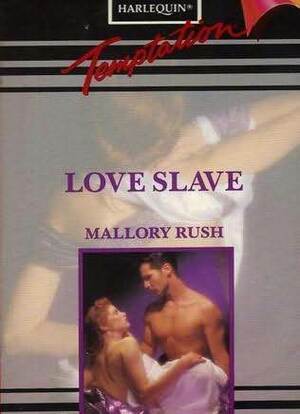 Love Slave by Mallory Rush