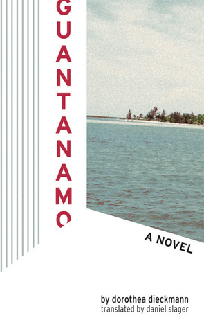 Guantanamo by Dorothea Dieckmann, Tim Mohr
