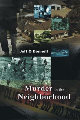 Murder in the Neighborhood by Jeff O'Donnell