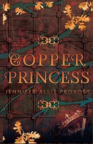 Copper Princess by Jennifer Allis Provost