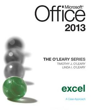The O'Leary Series: Microsoft Office Excel 2013, Introductory by Timothy J. O'Leary, Linda I. O'Leary