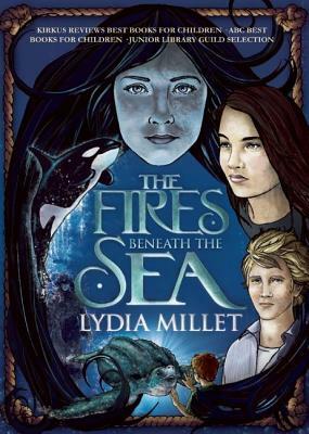 The Fires Beneath the Sea by Lydia Millet
