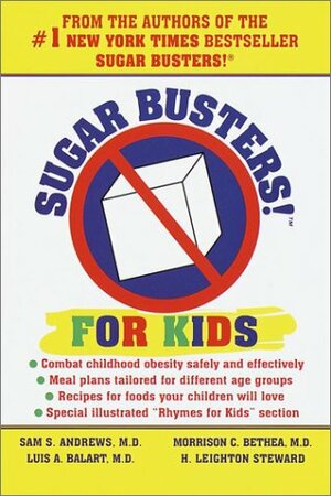 Sugar Busters! for Kids by Luis A. Balart, H. Leighton Steward, Sam S. Andrews, Morrison C. Bethea