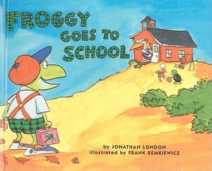 Froggy Goes to School by Jonathan London