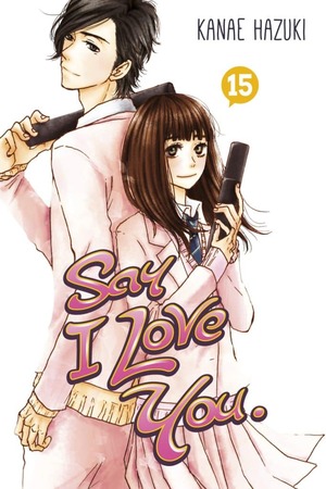 Say I Love You, Volume 15 by Kanae Hazuki