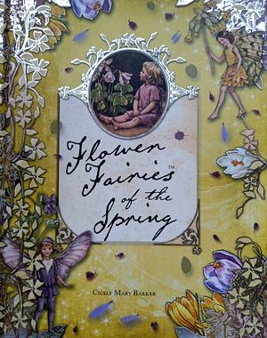 Flower Fairies of the Spring by Cicely Mary Barker