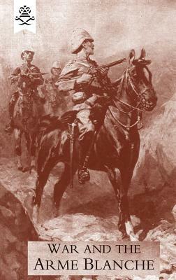 War and the Arme Blanche by Erskine Childers