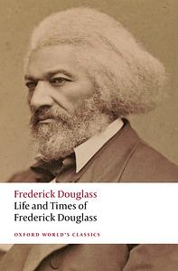 Life and Times of Frederick Douglass by John R. Kaufman-McKivigan, Frederick Douglass