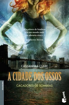 A Cidade dos Ossos by Cassandra Clare