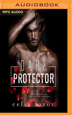 Dark Protector by Celia Aaron