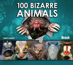 100 Bizarre Animals by Mike Unwin