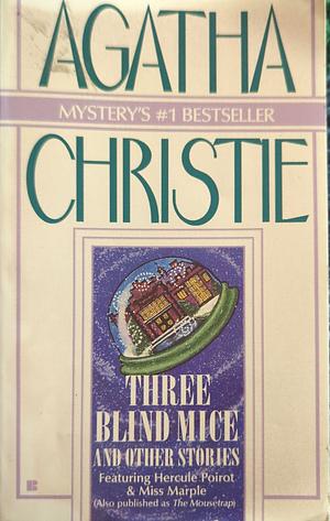Three Blind Mice and Other Stories by Agatha Christie