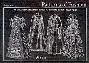 Patterns of Fashion: 1560-1620 by Janet Arnold, Janet Arnold