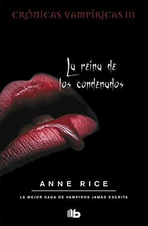 La reina de los condenados by Anne Rice