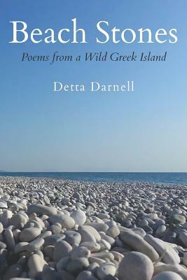 Beach Stones: Poems from a Wild Greek Island by Detta Darnell