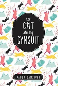 The Cat Ate My Gymsuit by Paula Danziger