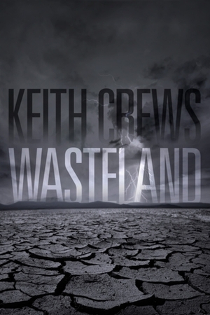 Wasteland by Keith Crews