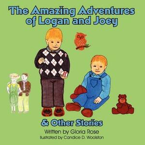 The Amazing Adventures of Logan and Joey and Other Stories by Gloria Rose