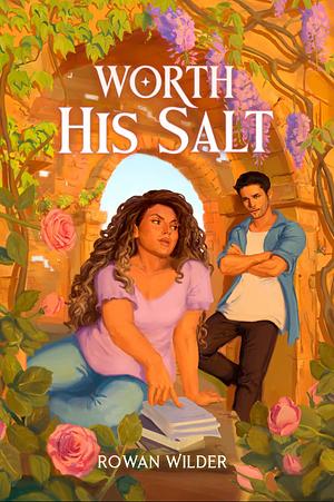 Worth His Salt by Rowan Wilder