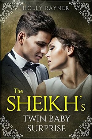 The Sheikh's Twin Baby Surprise by Holly Rayner