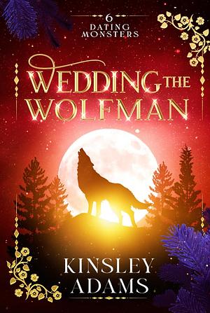 Wedding the Wolfman by Kinsley Adams