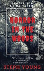 Horror in the Woods  by Steph Young
