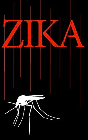 Zika: Last Hope by J.S. Donovan