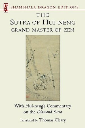 The Sutra of Hui-Neng: Grand Master of Zen by Hui-Neng, Thomas Cleary