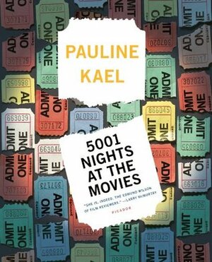 5001 Nights At The Movies: An A - Z Guide for Cinema, TV and Video Viewers by William Shawn, Pauline Kael